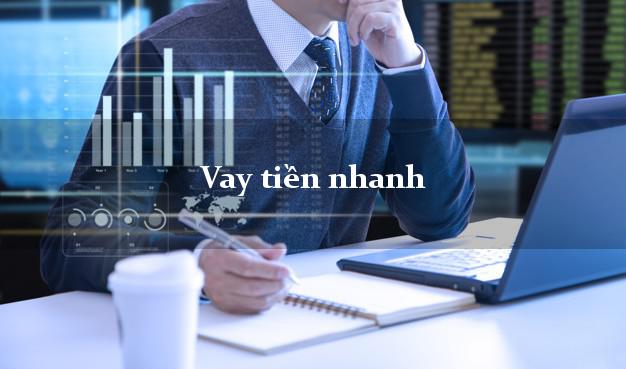 Vay tiền nhanh có ngay sau 15 phút Vay tiền nhanh